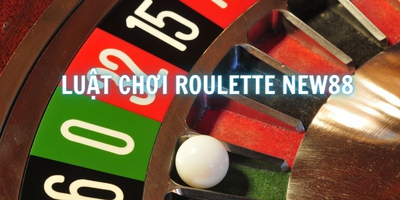 Phổ biến về luật chơi game Roulette tại nhà cái uy tín New88