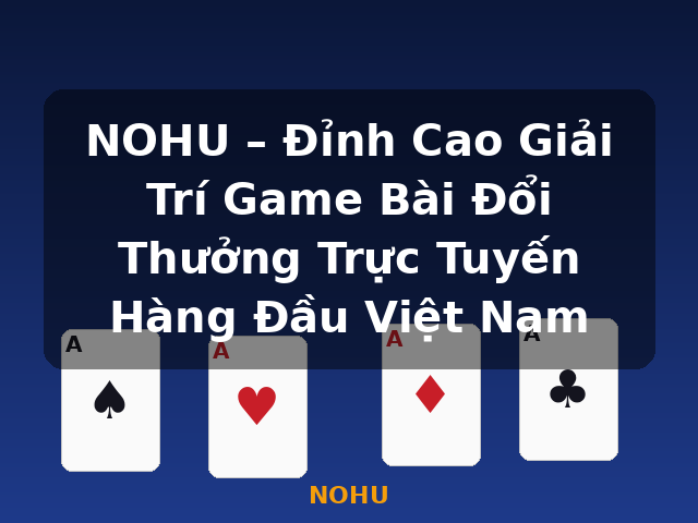 NOHU – Đỉnh Cao Giải Trí Game Bài Đổi Thưởng Trực Tuyến Hàng Đầu Việt Nam - NOHU NOHU – Đỉnh Cao Giải Trí Game Bài Đổi Thưởng Trực Tuyến Hàng Đầu Việt Nam - NOHU