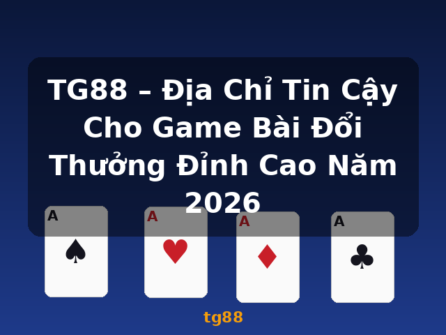 TG88 – Địa Chỉ Tin Cậy Cho Game Bài Đổi Thưởng Đỉnh Cao Năm 2026 - tg88 TG88 – Địa Chỉ Tin Cậy Cho Game Bài Đổi Thưởng Đỉnh Cao Năm 2026 - tg88